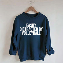 Easily Distracted By Volleyball Athletes Sweatshirt