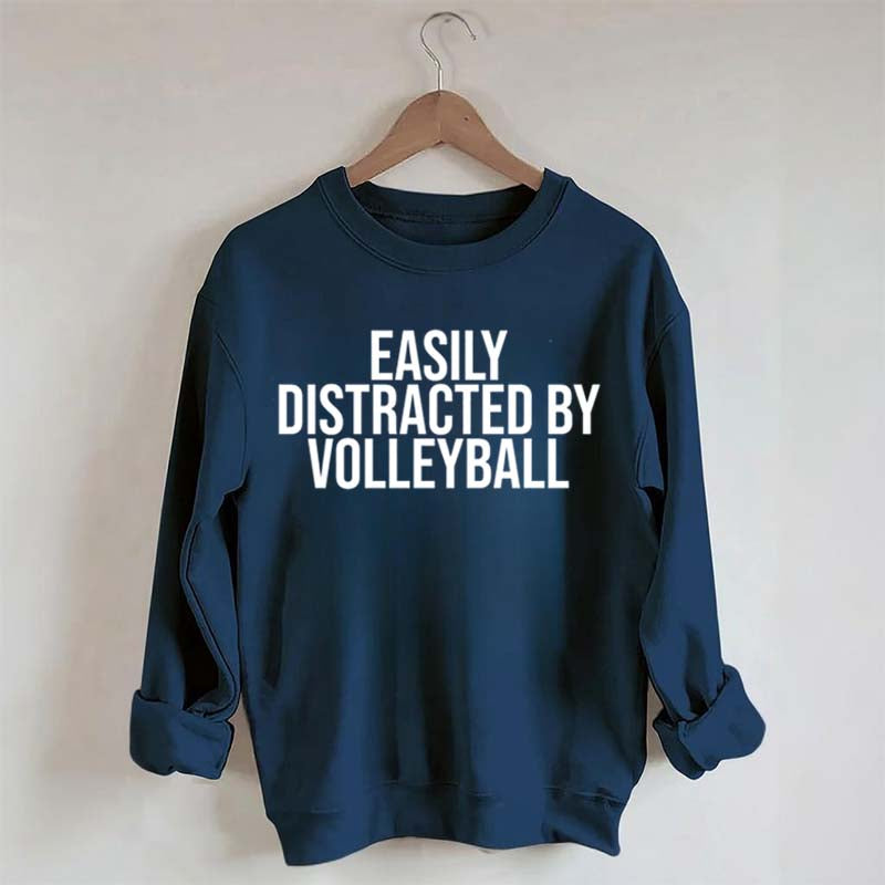 Easily Distracted By Volleyball Athletes Sweatshirt