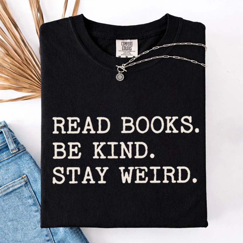 Minimalist Read Books Be Kind Stay Weird T-Shirt