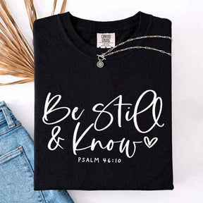Be Still And Know T-Shirt