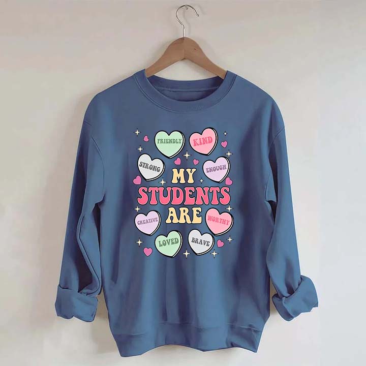 My Students Are My Valentines Sweatshirt