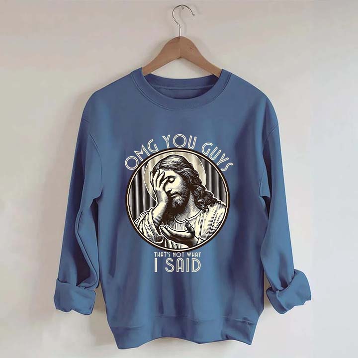 Thats Not What I Said Sweatshirt