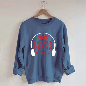 Not Today Vecna Stranger Sweatshirt