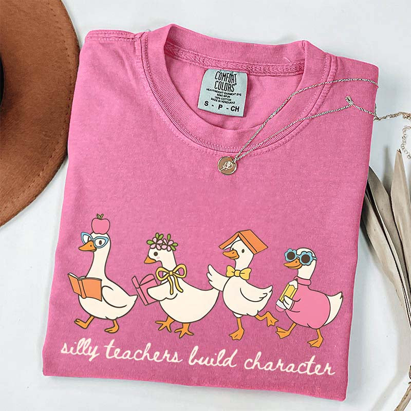 Silly Teachers Build Character T-Shirt