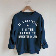 It's Official I'm The Favorite Daughter in Law Sweatshirt