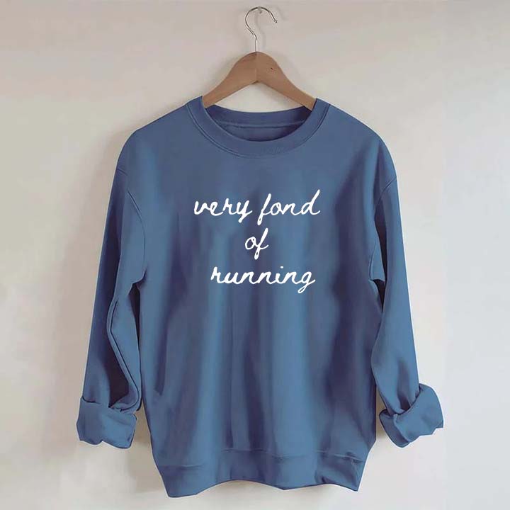 Very Fond of Running Sweatshirt