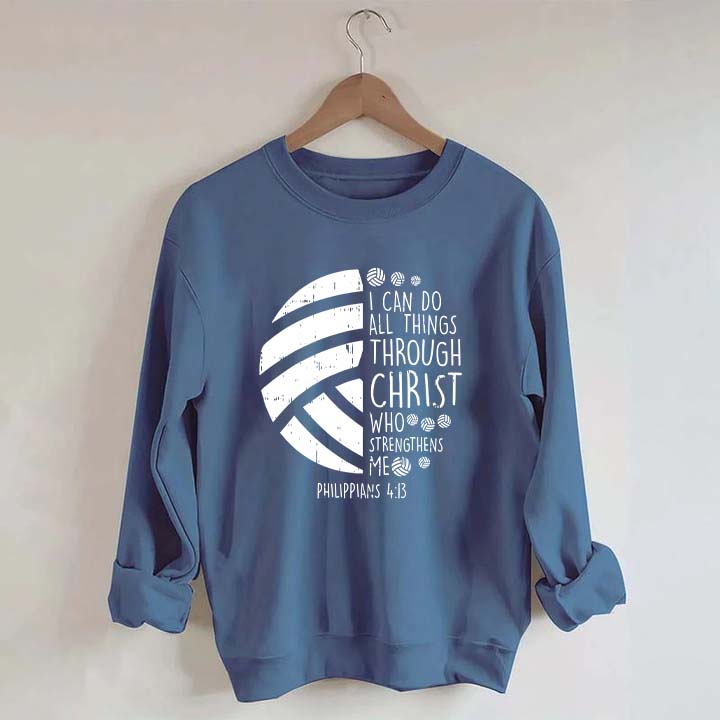 I Can DO All Things Through Christ Volleyball Sweatshirt