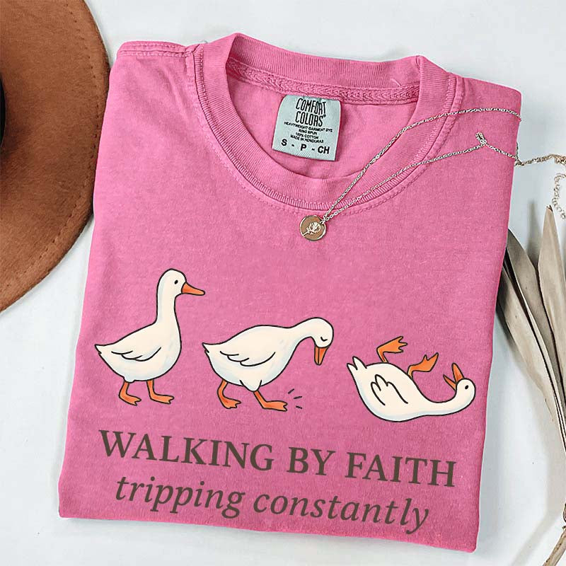 Walking by Faith Tripping Constantly Gooses T-Shirt