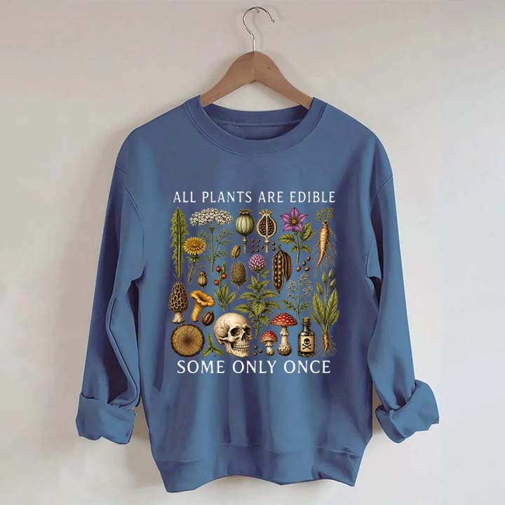Retro All Plants Are Edible Some Only Once Sweatshirt