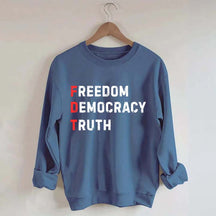 Freedom Democracy Truth Sweatshirt