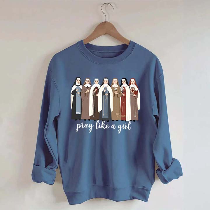 Women Pray Like a Girl Sweatshirt