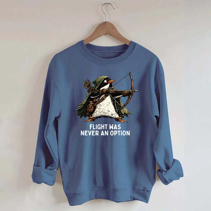Tactical Penguin Flight Was Never An Option Sweatshirt