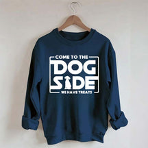 Come To The Dog Side We Have Treats Sweatshirt