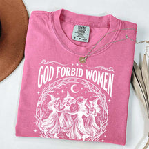 Feminist Witch God Forbid Women Have Hobbies T-Shirt