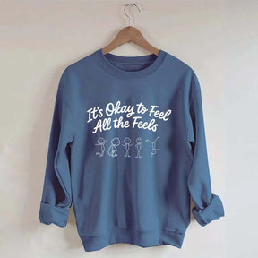 It's Okay To Feel All The Feels Mental Health Sweatshirt