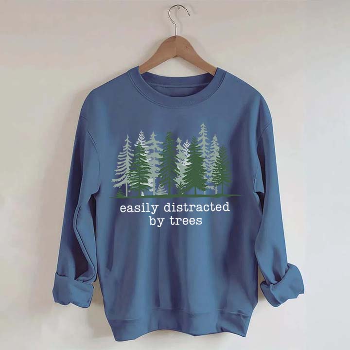 Easily Distracted By Trees Sweatshirt