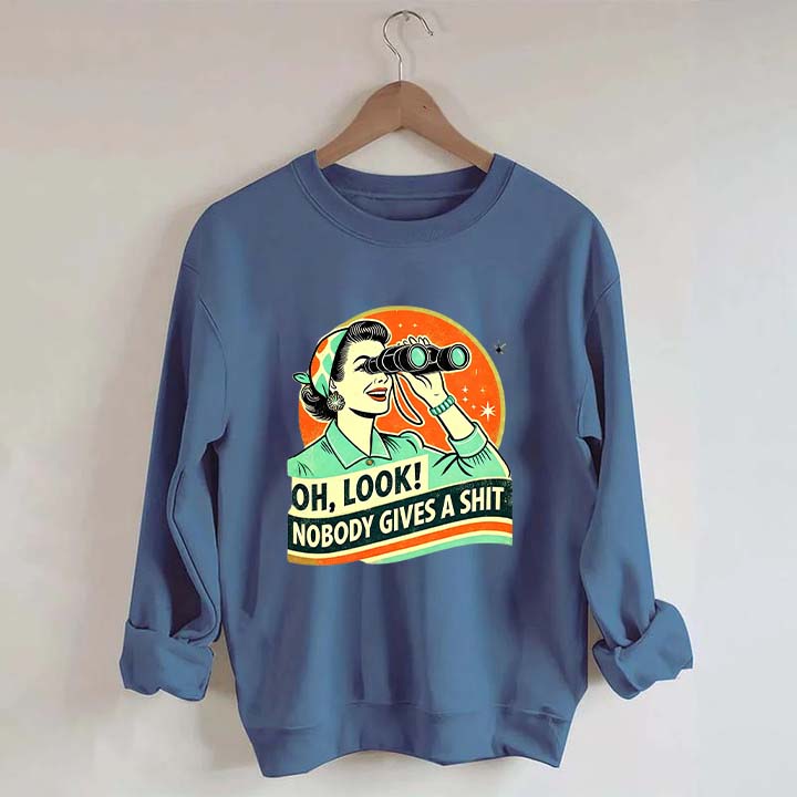 Oh Look Nobady Gives A Shit Sweatshirt