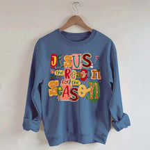 Christian Jesus Is The Reason Christmas Sweatshirt