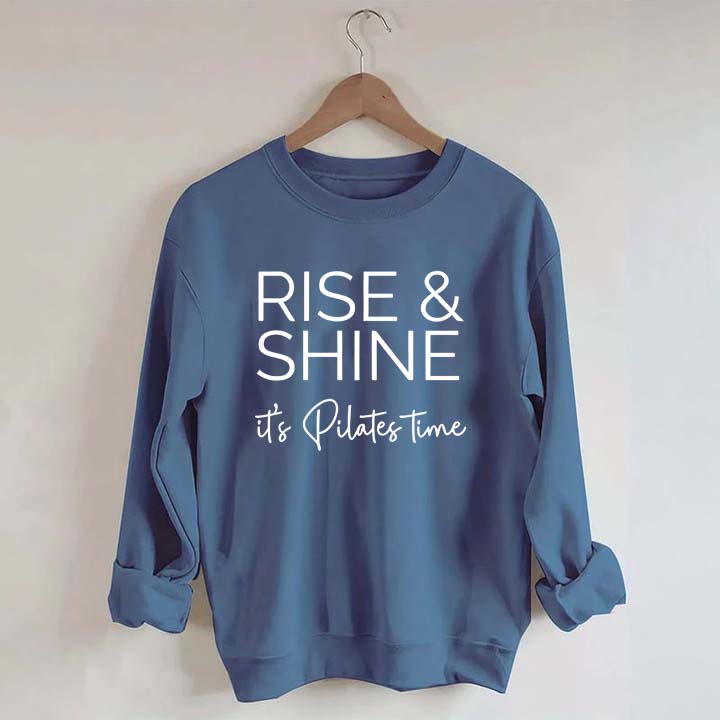 Rise Shine It's Pilates Time Sweatshirt