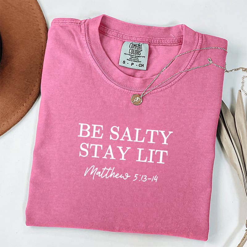 Be Salty Stay Lit Religious T-Shirt