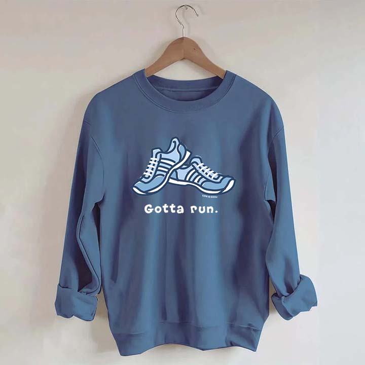 Gotta Run Sweatshirt