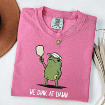 We Dink At Dawn Pickle Ball T-Shirt