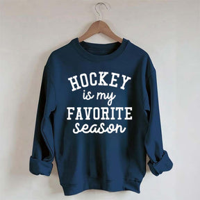Hockey Is My Favorite Season Team Sweatshrit