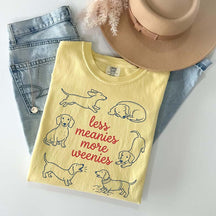 Comfort Colors Less Meanies More Weenies T-Shirt
