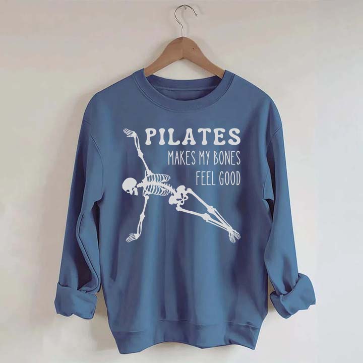 Pilates Makes My Bones Feel Good Sweatshirt
