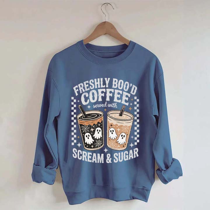Freshly Boo'd Coffee: Served with Scream & Sugar Sweatshirt