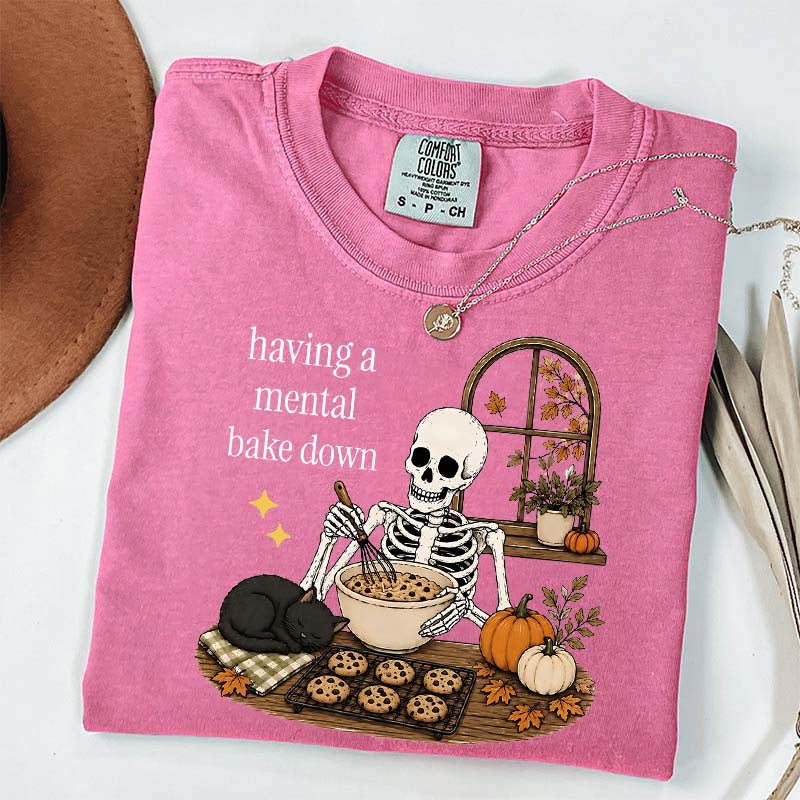 Having A Mental Bake Down Baking Skeleton T-Shirt