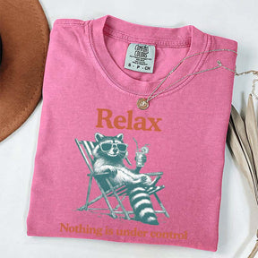 Relax Nothing Is Under Control Raccoon T-Shirt