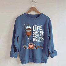 Life Happens Coffee Helps Funny Sweatshirt