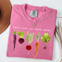 Comfort Color Lets Roots For Each Other T-Shirt