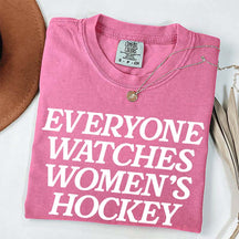 Everyone Watches Women's Hockey T-Shirt