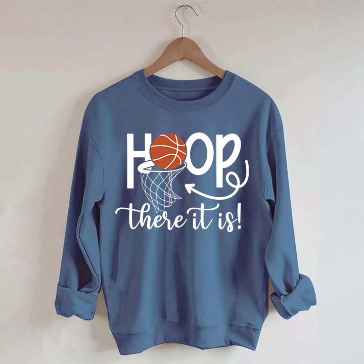 Hoop There It Is Basketball Sweatshirt