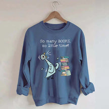 So Many Books So Little Time Pigeon Sweatshirt