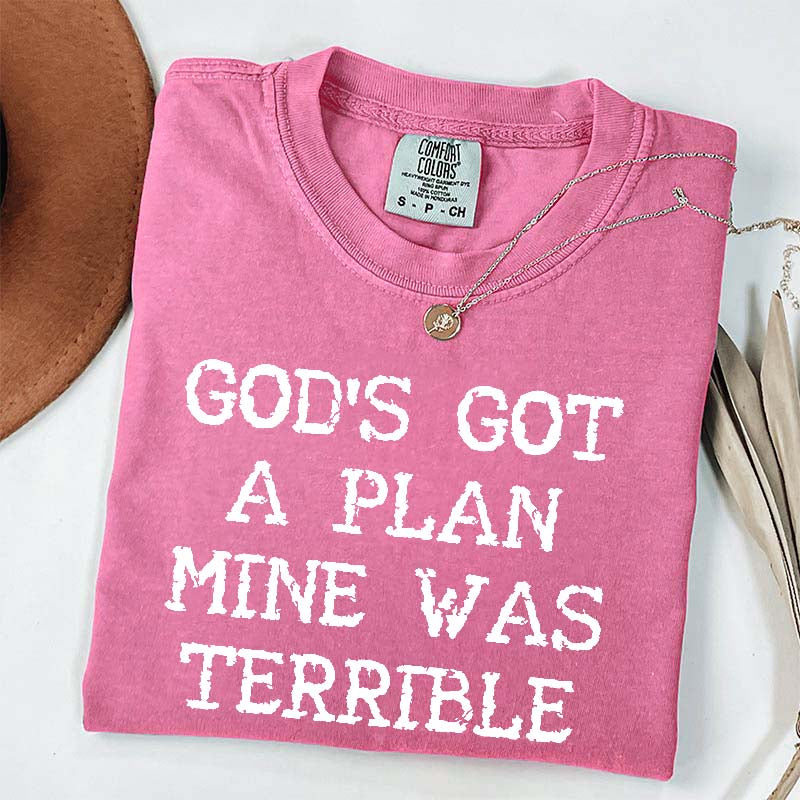 God's Got A Plan Mine Was Terrible T-Shirt