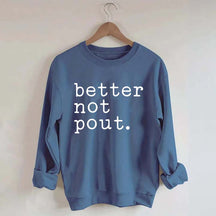 Better Not Pout Christmas Sweatshirt