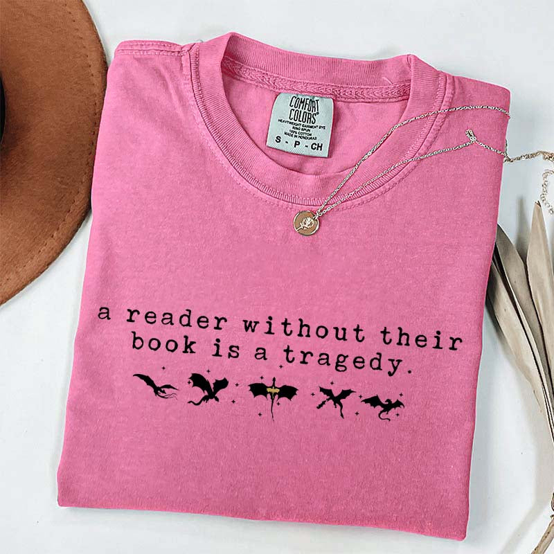 A Reader Without Their Book is a Tragedy T-Shirt