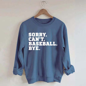 Sorry Can't Baseball Bye Mom Sweatshirt