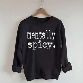 Mentally Spicy Sweatshirt