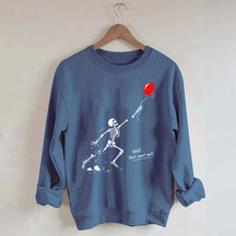 Well That Went Well Skeleton Lost Balloon Sweatshirt