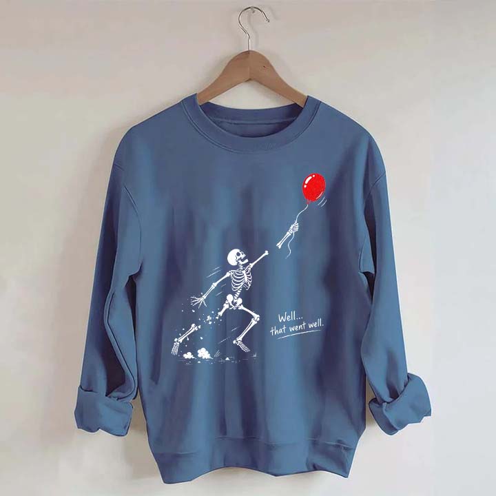 Well That Went Well Skeleton Lost Balloon Sweatshirt