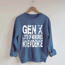 Gen X Lots of Memories No Evidence Sweatshirt