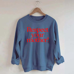 Respect Your Mother Earth Sweatshirt