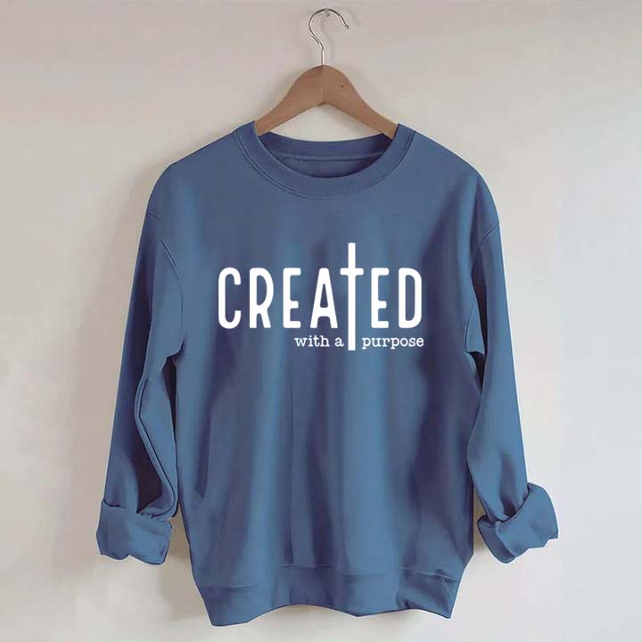 Created With A Purpose Sweatshirt