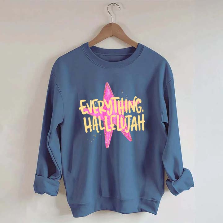 Everything Hallelujah Minimal Religious Sweatshirt