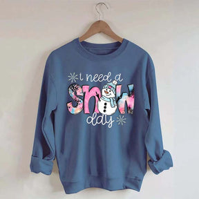 Cute Winter I Need A Snow Day Sweatshirt