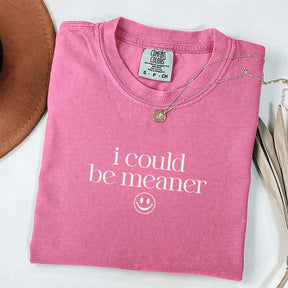 I Could Be Meaner Smile Face T-Shirt